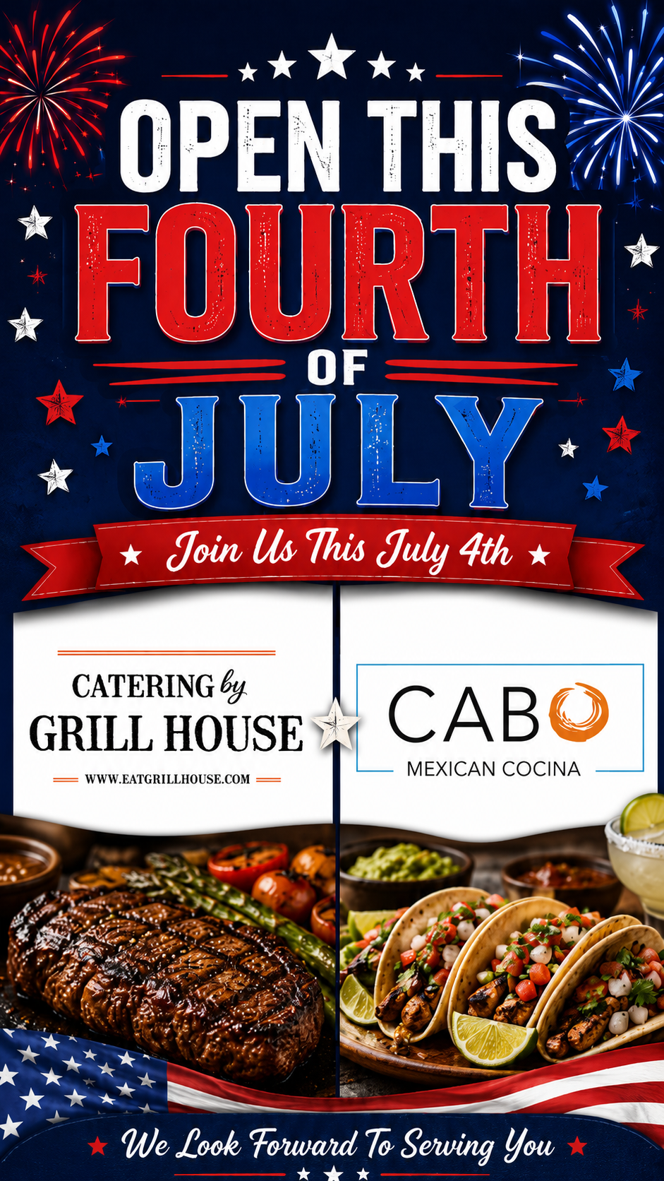 Open this Fourth of July. Join us this July 4th with catering by Grill House and CABO Mexican Cocina.